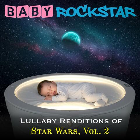 Lullaby Renditions of Star Wars, Vol. 2
