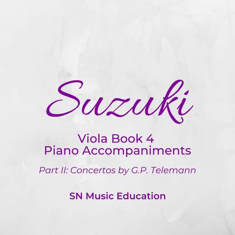 Suzuki Viola Book 4 Piano Accompaniments Part II: Concertos by G.P. Telemann