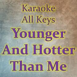 Younger And Hotter Than Me