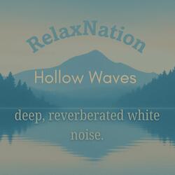 Hollow Waves - Deep Reverberated White Noise