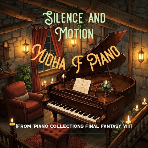 Silence and Motion (From "Piano Collections Final Fantasy VIII")