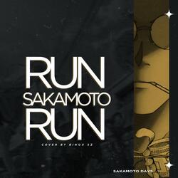 Run Sakamoto Run (Sakamoto Days Opening Theme)