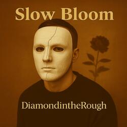 Slow Bloom