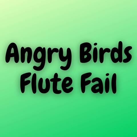 Angry Birds Flute Fail