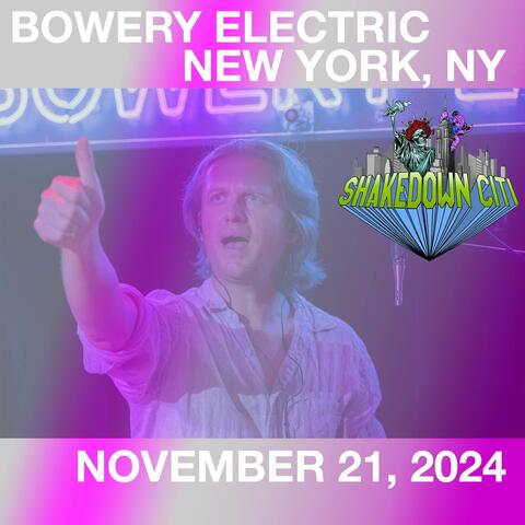 NYC - 11/21/24 - Bowery Electric