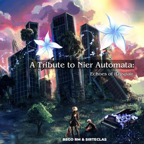 A Tribute to Nier Automata: Echoes of [D]ispair