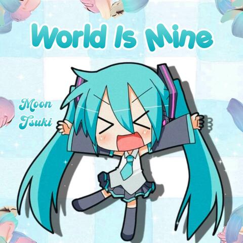 World Is Mine