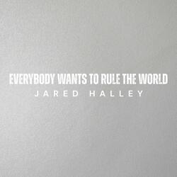 Everybody Wants to Rule the World
