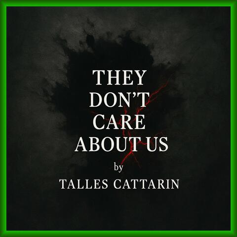 They Don't Care About Us