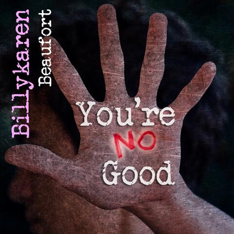 You're No Good