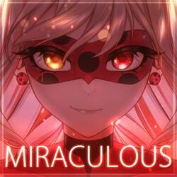 MIRACULOUS (From "Tales of Ladybug & Cat Noir")