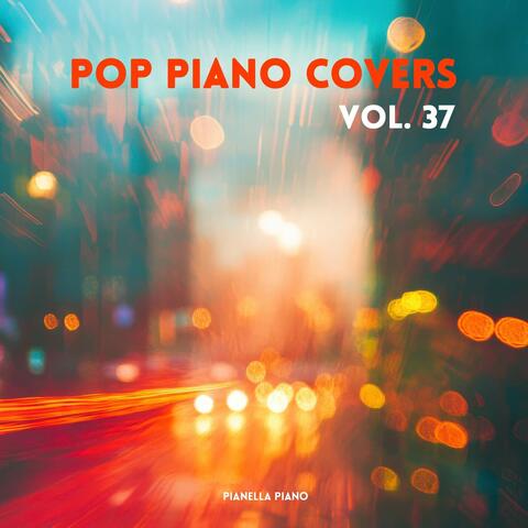POP Piano Covers, Vol. 37