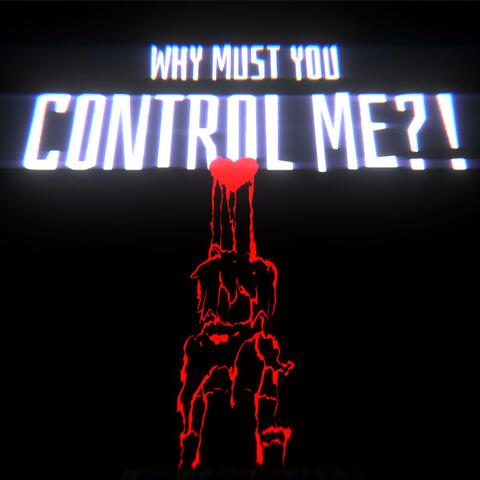 Why Must You Control Me!? - A Deltarune Fan Song