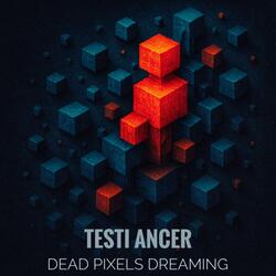 Dead Pixels Dreaming