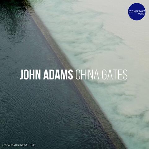 John Adams: China Gates