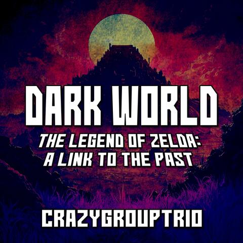 Dark World (from "Legend of Zelda: A Link to the Past")