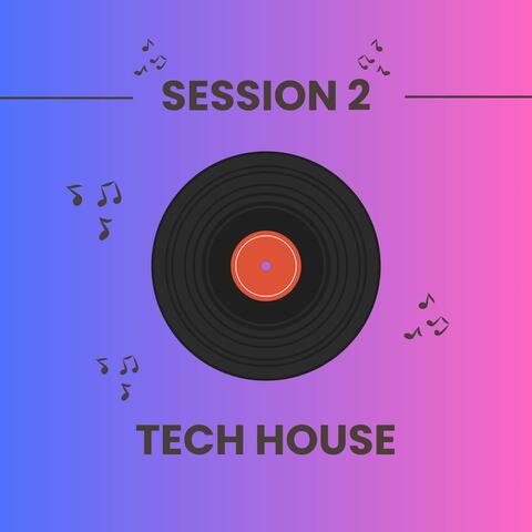 Session 2 Tech House