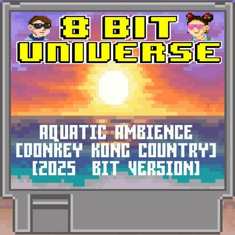 Aquatic Ambience (Donkey Kong Country) [2025 8 Bit Version]