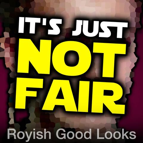 It's Just Not Fair