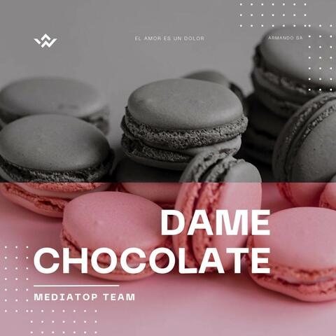 Dame chocolate