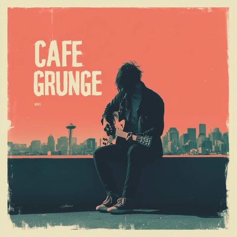 Cafe Grunge