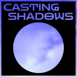 Casting Shadows