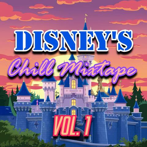 Disney's Chill Mixtape