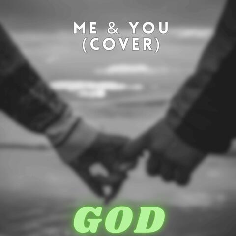 Me & You