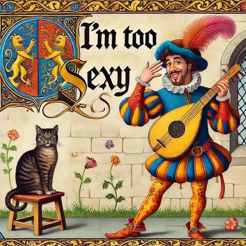 I'm Too Sexy