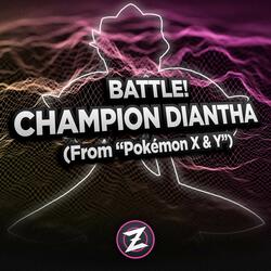 Battle! Champion Diantha (From "Pokémon X & Y")