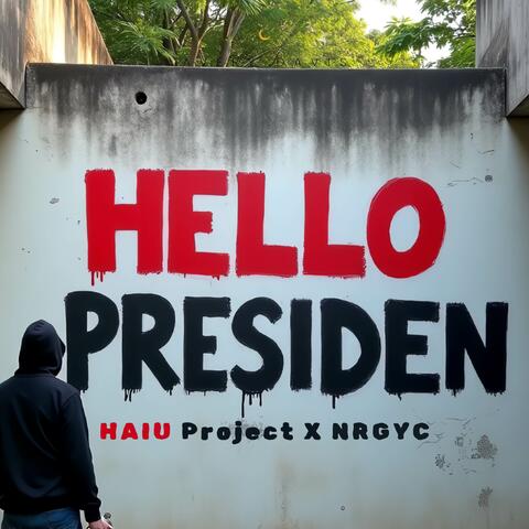 Hello Presiden