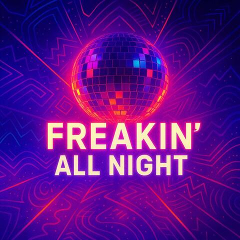 Freakin' All Night