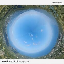 Weekend Roll (from "mono")
