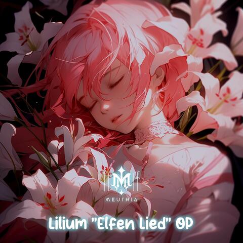 Lilium "Elfen Lied" OP