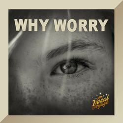 Why worry