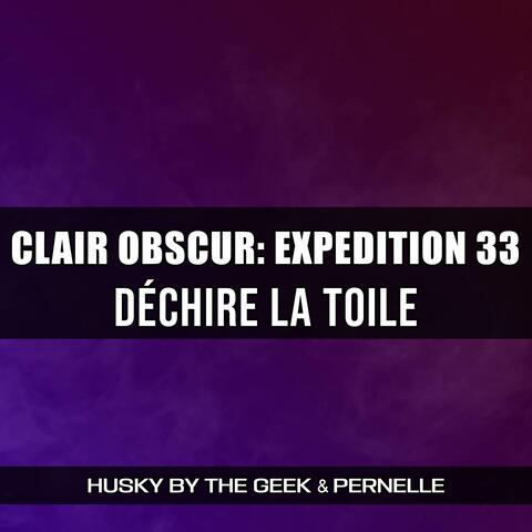 Déchire la Toile (From "Clair Obscur: Expedition 33")