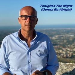Tonight's The Night (Gonna Be Alright)