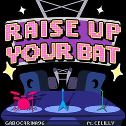 Raise Up Your Bat (From "Deltarune")