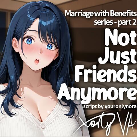 Not Just Friends Anymore
