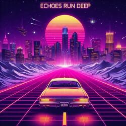 Echoes Run Deep