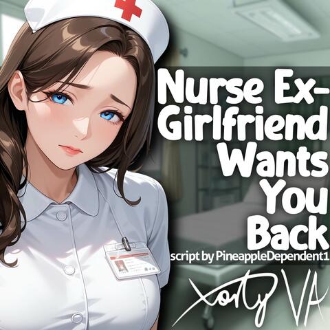ASMR F4A Nurse Ex-Girlfriend Wants You Back