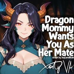ASMR F4A Dragon Mommy Wants You As Her Mate