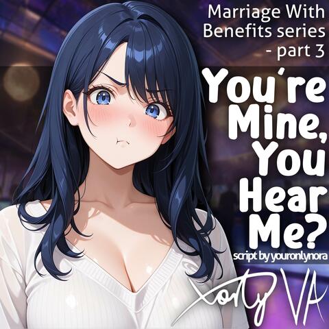 You're Mine, You Hear Me?