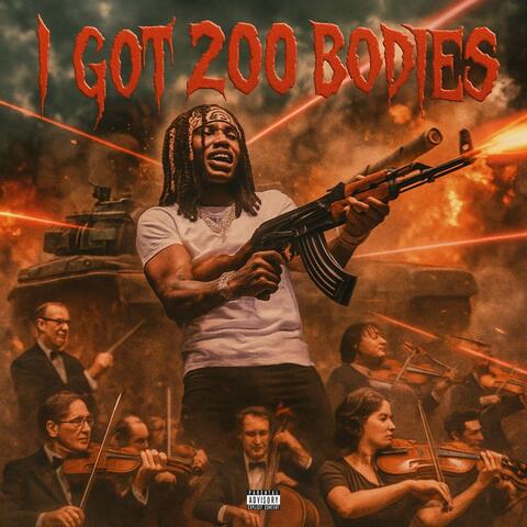 I Got 200 Bodies