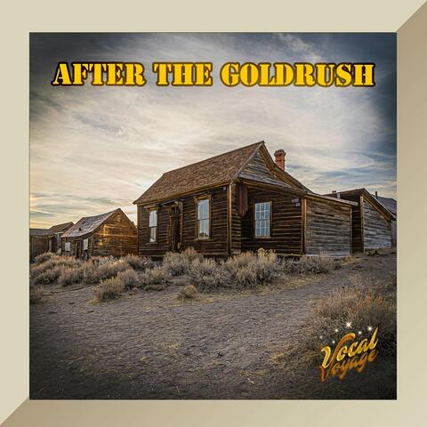 After the Gold Rush