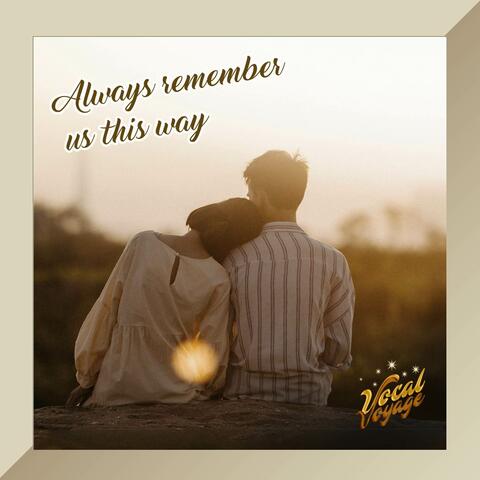 Always Remember Us This Way