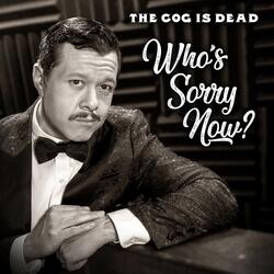 Who's Sorry Now?