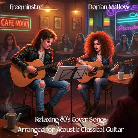 Relaxing 80's Cover Songs Arranged for Acoustic Classical Guitar