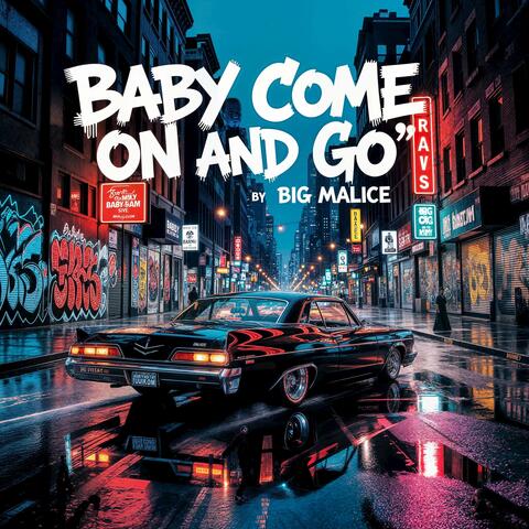 Baby come on and go