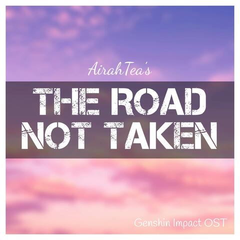 The Road Not Taken (From "Genshin Impact")